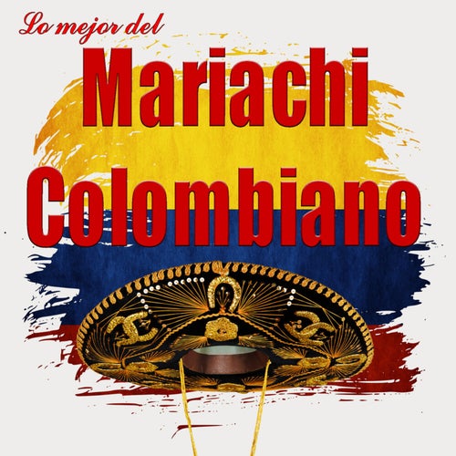 Lo Mejor Del Mariachi Colombiano