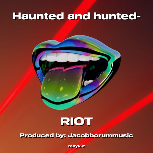Haunted and hunted-