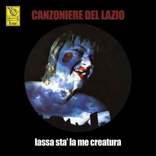 Lassa sta la me creatura
