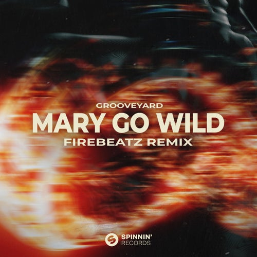 Mary Go Wild (Firebeatz Remix) (Extended Mix)