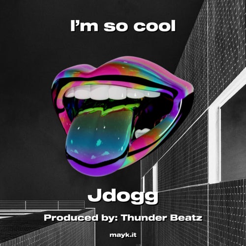 I’m so cool