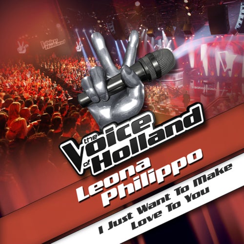 I Just Want To Make Love To You (From The Voice Of Holland)