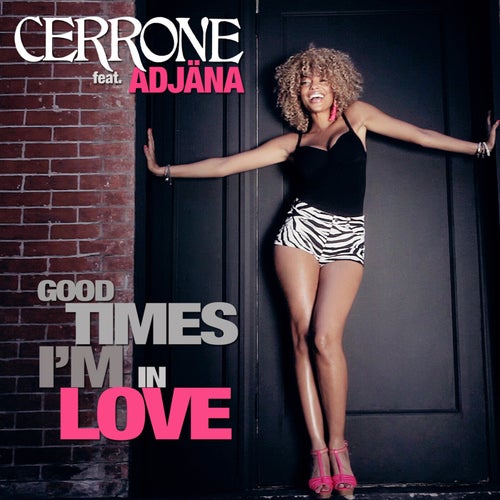 Good Times I'm In Love (feat. Adjana)