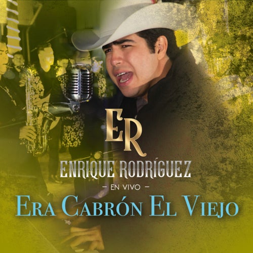 Era Cabrón El Viejo (En Vivo)