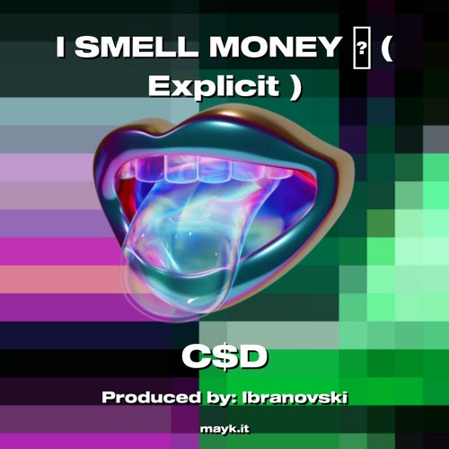 I SMELL MONEY  ( Explicit )