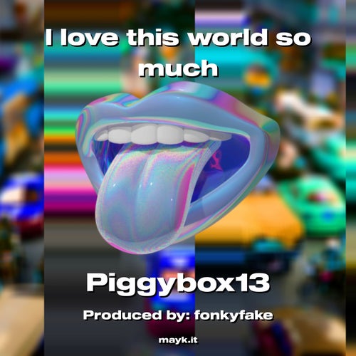 I love this world so much