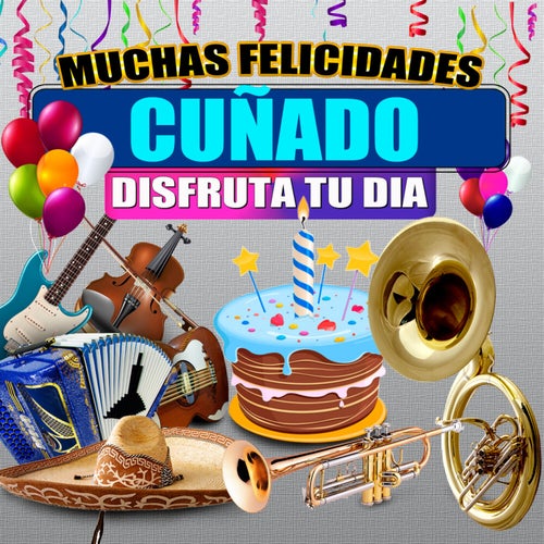 Muchas Felicidades Cuñado