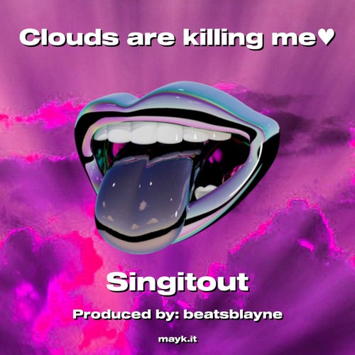 Clouds are killing me