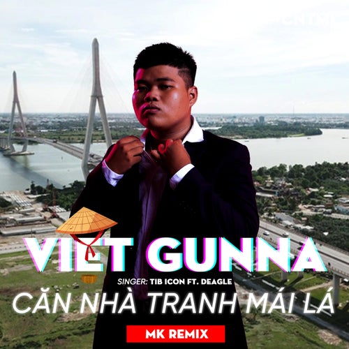 Việt Gunna - Căn Nhà Tranh Mái Lá