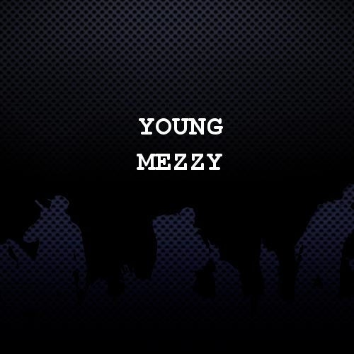 Young Mezzy Profile