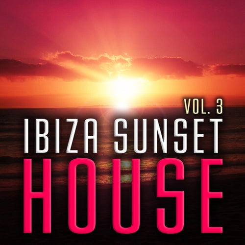 Ibiza Sunset House, Vol. 3