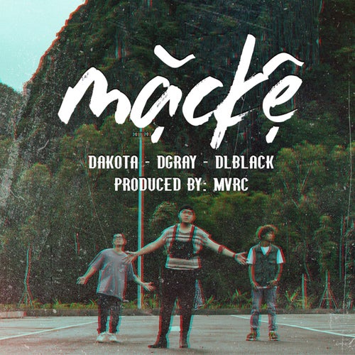 Mặc Kệ (feat. DGray & DLBlack)