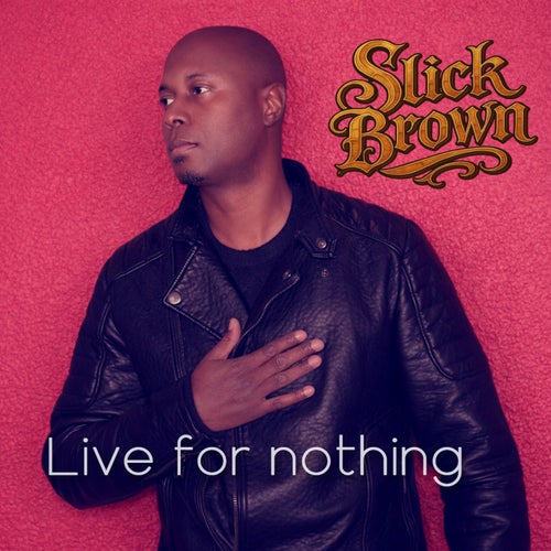 Live For Nothing