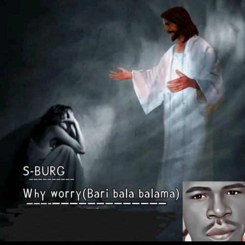Why Worry (Bari Bala Balama)
