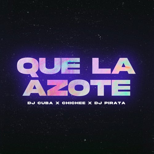 Que la Azote