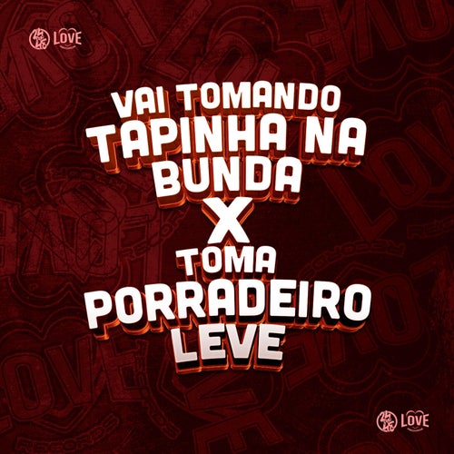 Vai Tomando Tapinha na Bunda X Toma Porradeiro de Leve