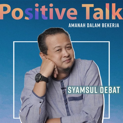 Positive Talk : Amanah Dalam Bekerja