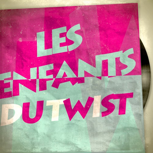 Les Enfants Du Twist !