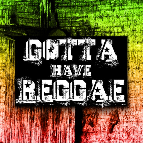 Gotta Have Reggae Platinum Edition