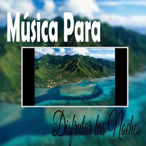 Musica para Disfrutar las Noches