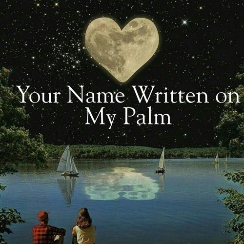Your Name Written on My Palm