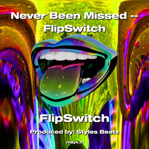 Never Been Missed -- FlipSwitch