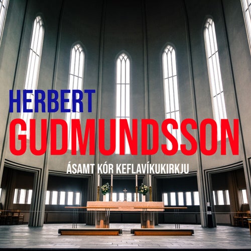 Herbert Guðmundsson og kór Keflavíkurkirkju