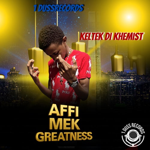 Affi Mek Greatness