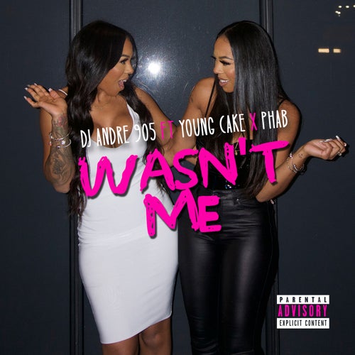 Wasn't Me (feat. Young Cake & Phab)