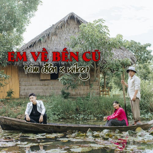 Em Về Bến Cũ