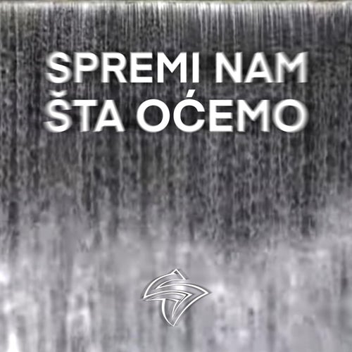 Spremi Nam Sta Ocemo