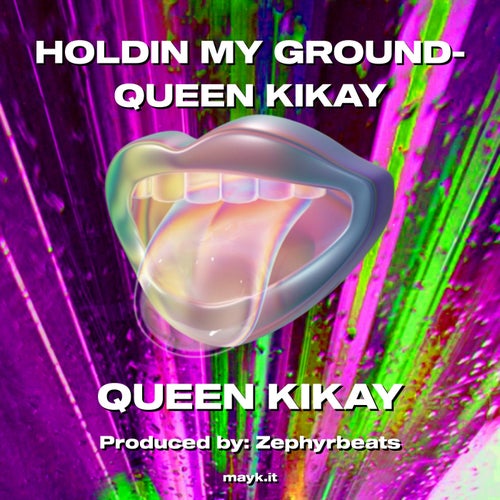 HOLDIN MY GROUND- QUEEN KIKAY