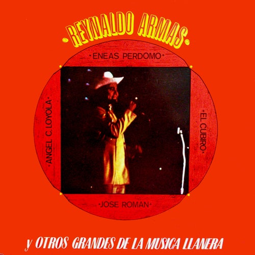 Reynaldo Armas y Otros Grandes del la Música Llanera