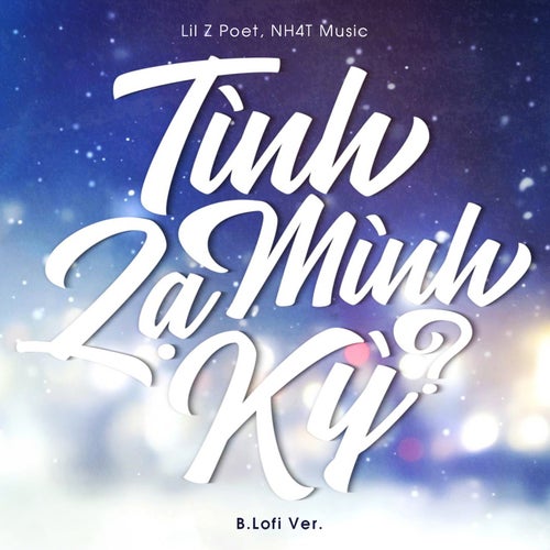Tình Mình Lạ Kì (B Lofi Ver.)