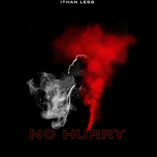 no hurry