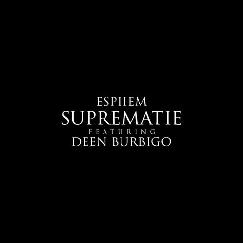 Suprematie (feat. Deen Burbigo)