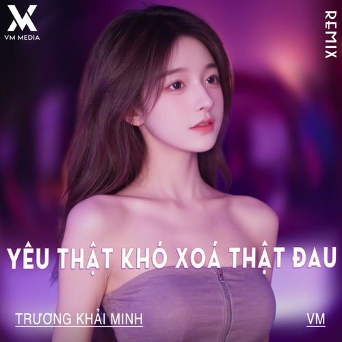Yêu Thật Khó Xoá Thật Đau (Remix)