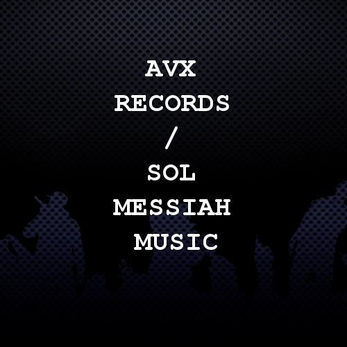 AVX Records / Sol Messiah Music Profile
