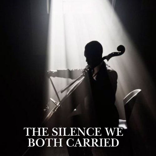 The Silence We Both Carried