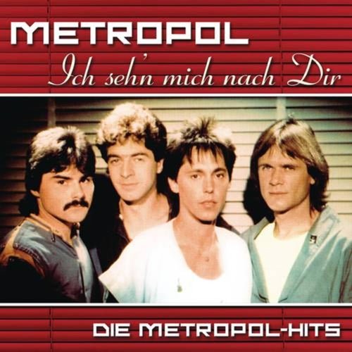 Ich seh'n mich nach Dir: Die Metropol Hits