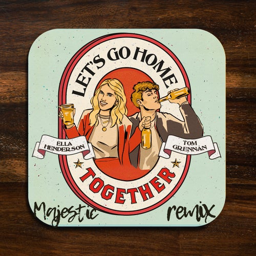 Let’s Go Home Together (Majestic Extended Remix)