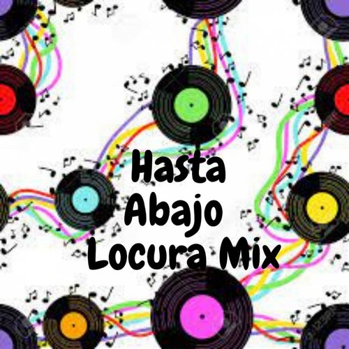 Hasta Abajo Locura Mix