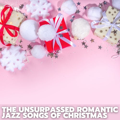 The Unsurpassed Romantic Jazz Songs of Christmas