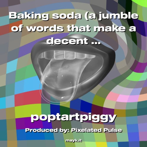 Baking soda (a jumble of words that make a decent song)