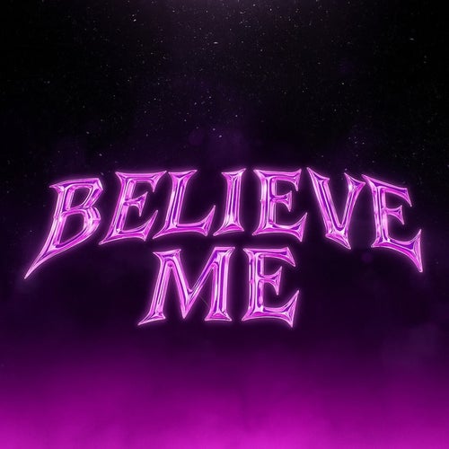 BELIEVE ME