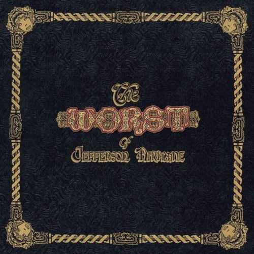 The Worst Of Jefferson Airplane (Live at the Fillmore West, San Francisco, CA - October 1968)