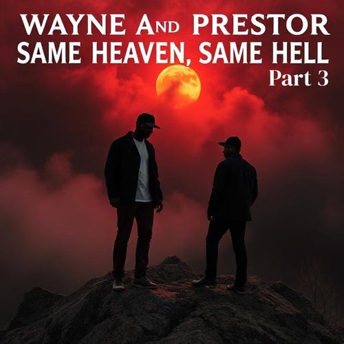 Same Heaven, Same Hell (Part 3)