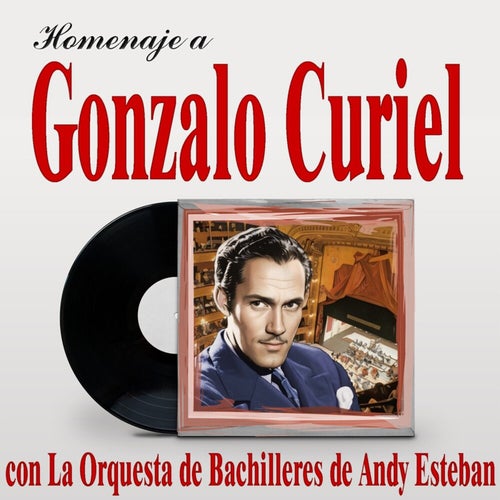 Homenaje a Gonzalo Curiel con La Orquesta De Bachilleres de Andy Esteban