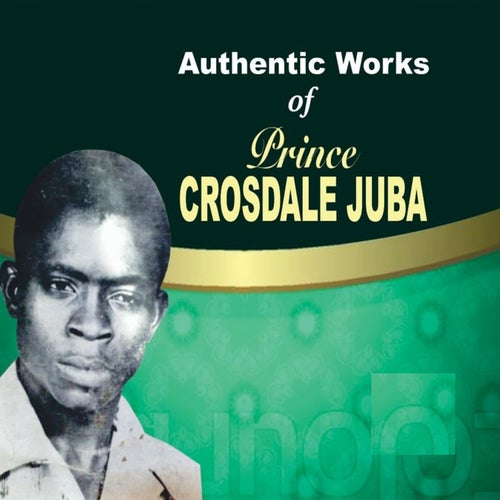 Authentic Works of Prince Crosdale Juba