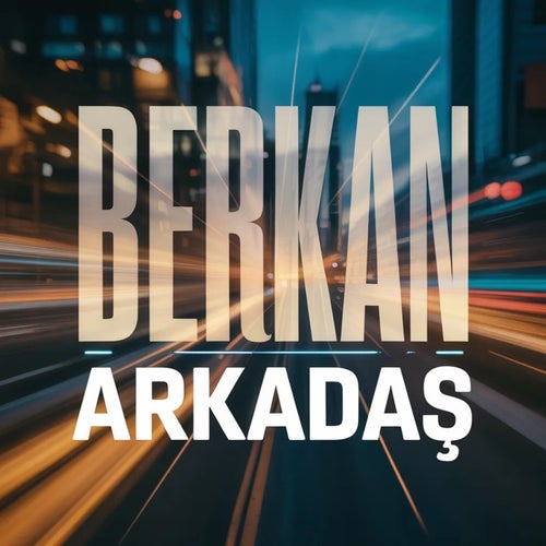 berkan arkadaş